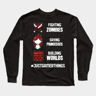 Just Gamer Things - For Gamers Long Sleeve T-Shirt